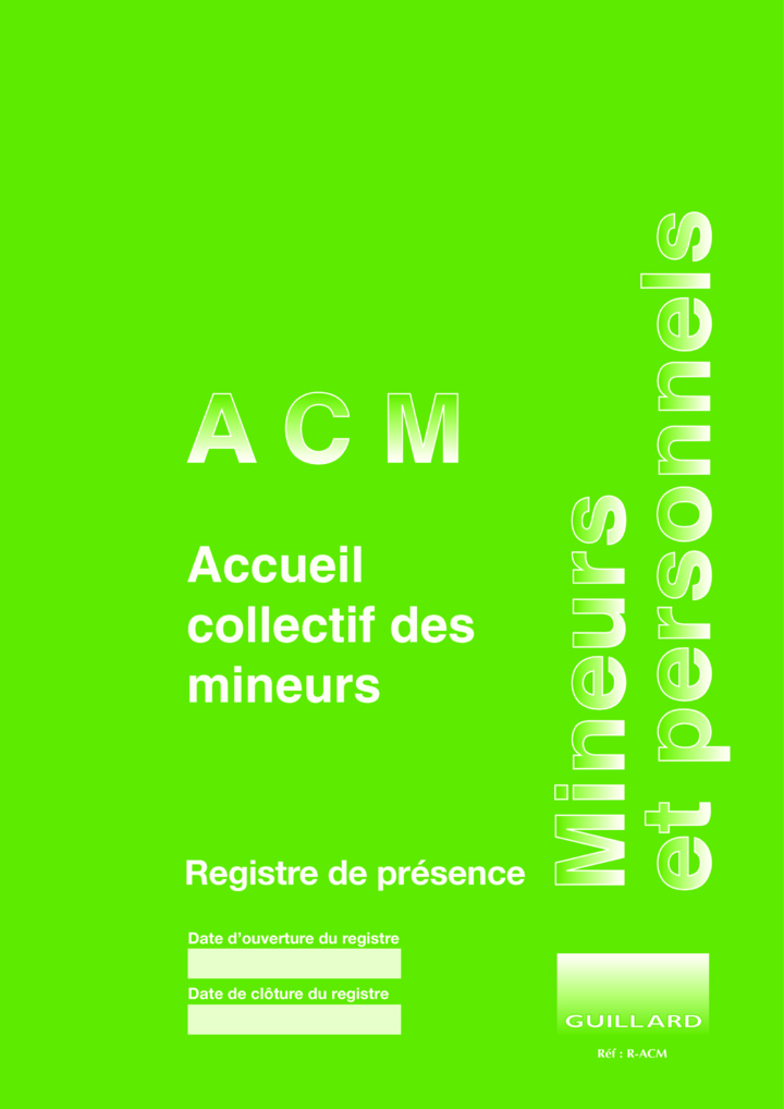 Registre de prsence en ACCUEIL COLLECTIF DES MINEURS  - RACM- Edition GUILLARD