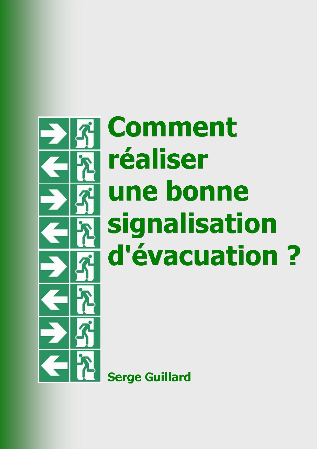 Comment réaliser une bonne signalisation d'évacuation ? ...  la réponse de Serge Guillard