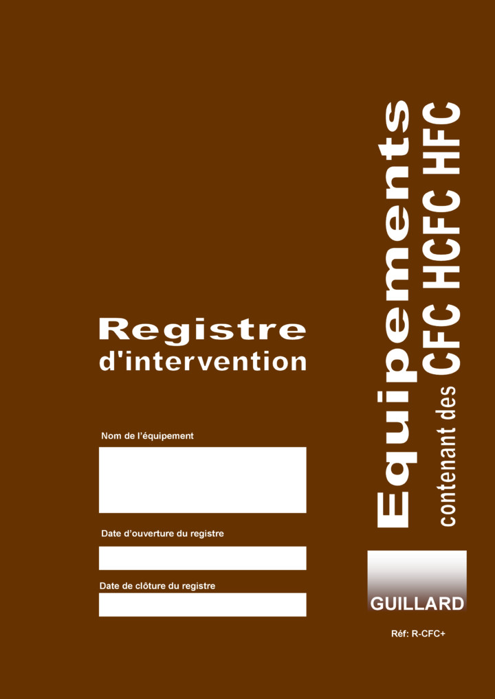 - Registre d'intervention sur CIRCUIT DE FROID contenant des gaz à effet de serre  - R.CFC+ - Edition GUILLARD