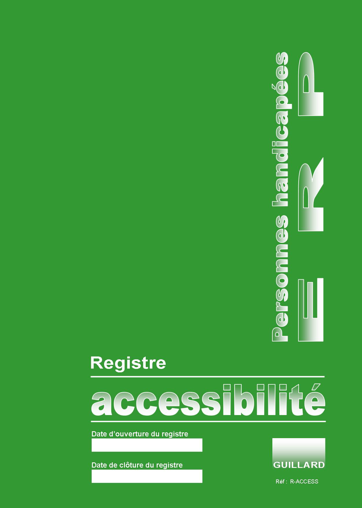 . Registre d'accessibilité aux personnes handicapées des ERP et IOP - R.ACCESS- Edition GUILLARD