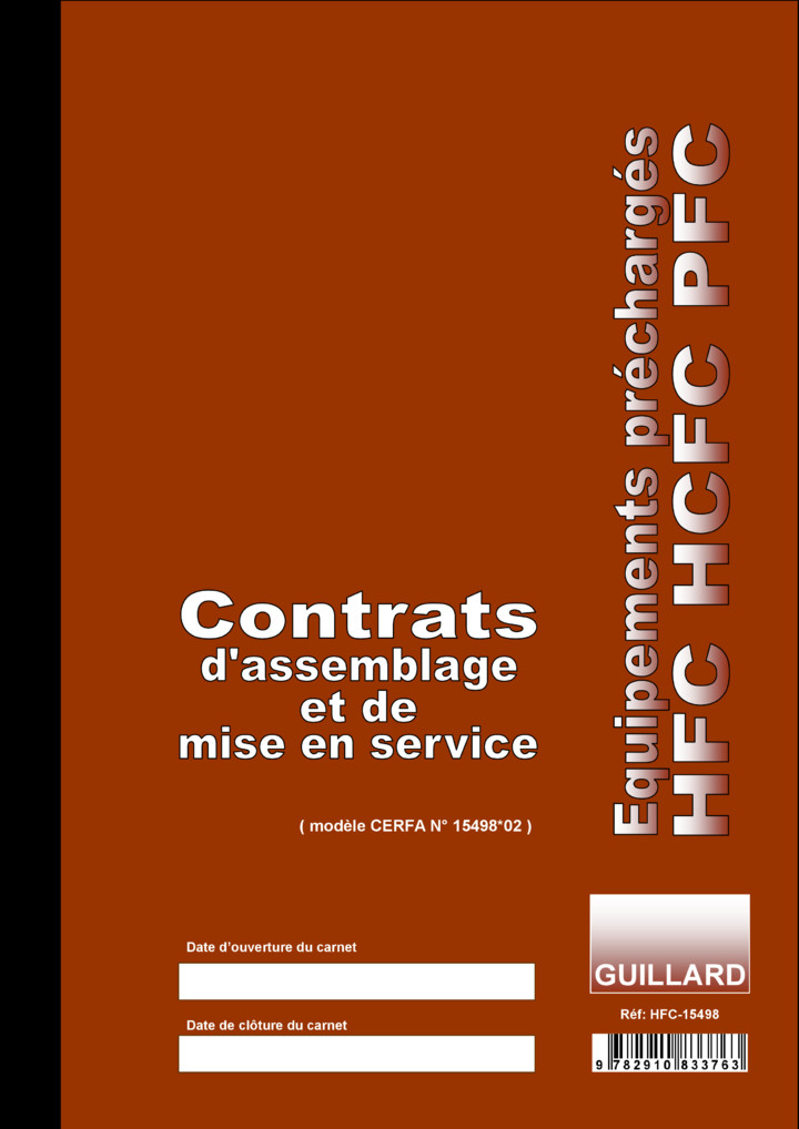 - Carnet de CONTRATS D'ASSEMBLAGE et  MISE EN SERVICE pour équipement frigorigène - HFC 15498 - Edition GUILLARD
